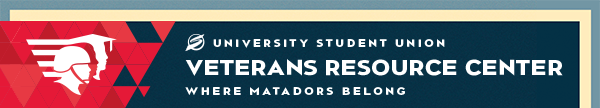 University Student Union Veterans Resource Center: Where Matadors Belong